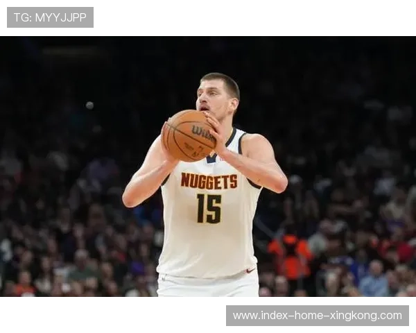 掘金攻防切换：约基奇的组织效率仍然是核心竞争点